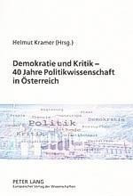 Demokratie und Kritik - 40 Jahre Politikwissenschaft in Österreich