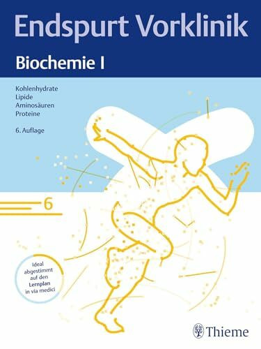 Endspurt Vorklinik: Biochemie I: Skript 6 Kohlenhydrate; Lipide; Aminosäuren; Proteine