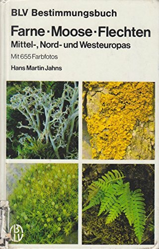 Farne - Moose - Flechten Mittel-, Nord- und Westeuropas