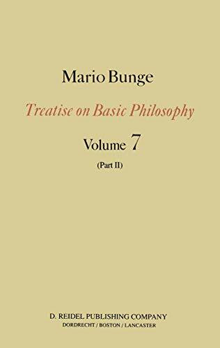 Treatise on Basic Philosophy: Part II Life Science, Social Science and Technology (Treatise on Basic Philosophy, 7, Band 7)