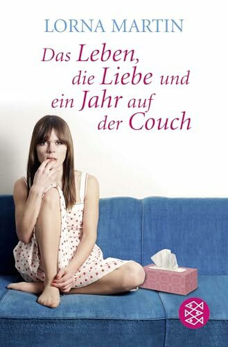 Das Leben, die Liebe und ein Jahr auf der Couch: Der Roman meines Lebens