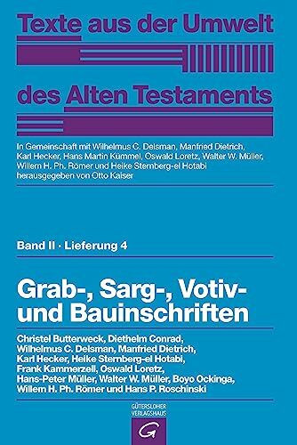 Grab-, Sarg-, Votiv- und Bauinschriften (Texte aus der Umwelt des Alten Testaments, Bd 2: Religiöse Texte)