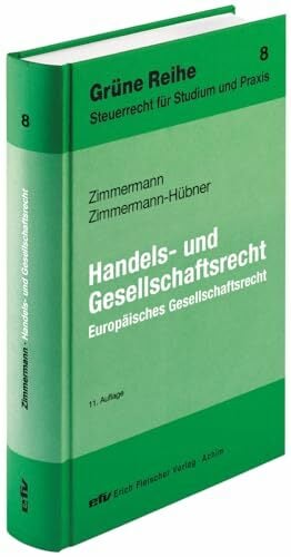 Handels- und Gesellschaftsrecht: Europäisches Gesellschaftsrecht (Grüne Reihe: Steuerrecht für Studium und Praxis) Handels- und Gesellschaftsrecht: Europäisches Gesellschaftsrecht (Grüne Reihe: Steuerrecht für Studium und Praxis)