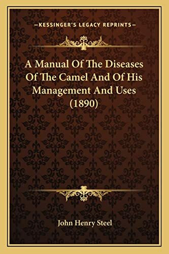 A Manual Of The Diseases Of The Camel And Of His Management And Uses (1890)