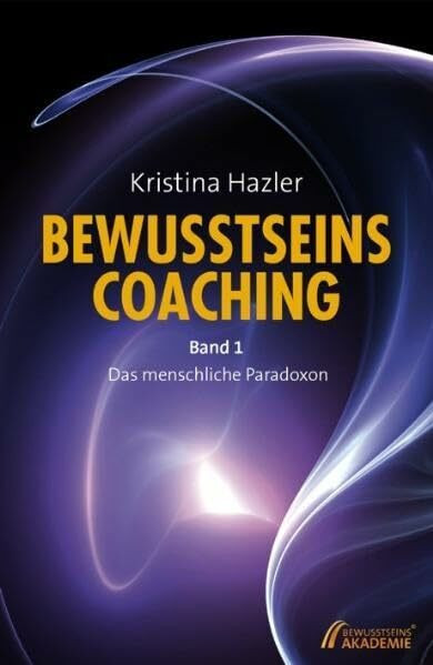 BewusstseinsCoaching: Das menschliche Paradoxon