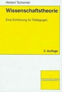 Wissenschaftstheorie: Eine Einführung für Pädagogen