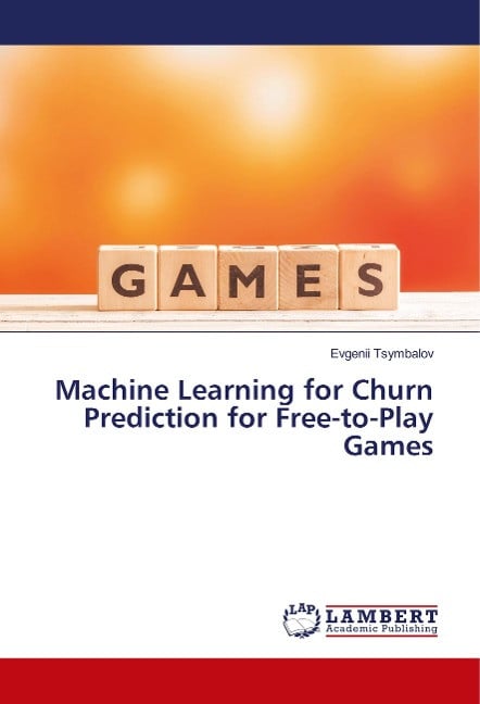 Machine Learning for Churn Prediction for Free-to-Play Games | Buch | Neu