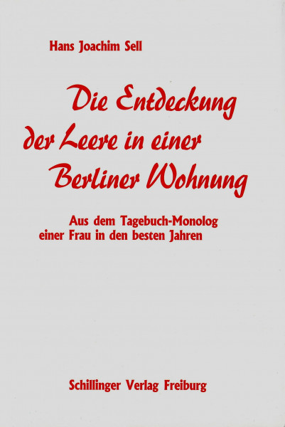 Die Entdeckung der Leere in einer Berliner Wohnung: Aus dem Tagebuch-Monolog einer Frau in den besten Jahren