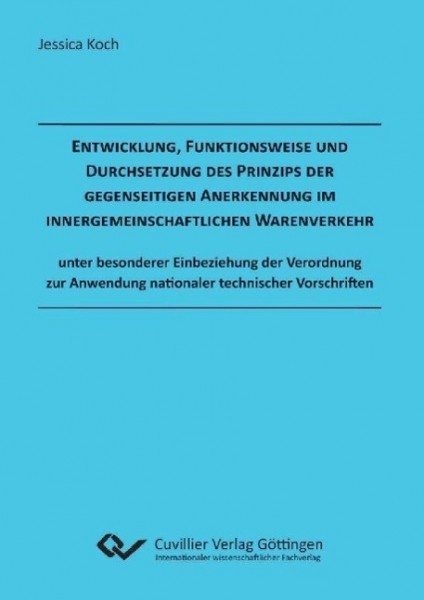 Entwicklung, Funktionsweise und Durchsetzung des Prinzips der gegenseitigen Anerkennung im innergeme