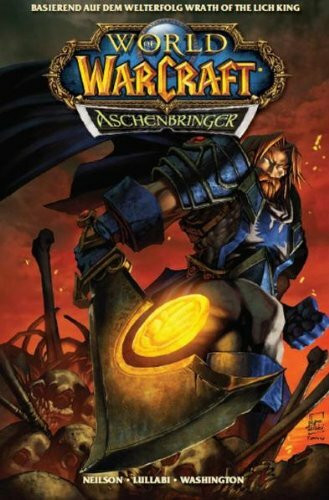 World of Warcraft Comic: Aschenbringer: Basierend auf Wrath of the Lich King. Mit Cover-Galerie