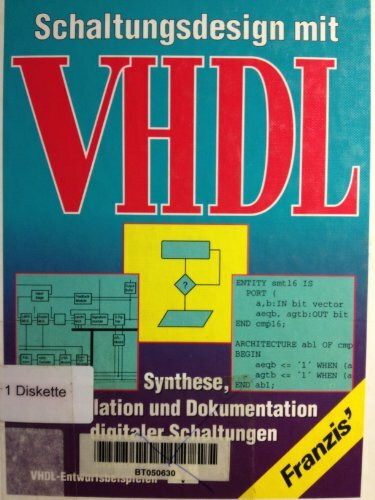 Schaltungsdesign mit VHDL: Synthese, Simulation und Dokumentation digitaler Schaltungen