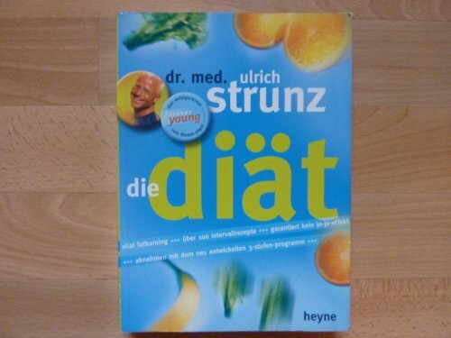 Die Diät. Vital Fatburning - über 100 Intervallrezepte - Garantiert kein Jo-jo-Effekt. Abnehmen mit dem neu entwickelten 3-Stufen-Programm