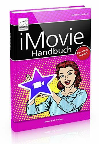 iMovie Handbuch - Filme schneiden am Mac, iPad und iPhone (für iOS und macOS)