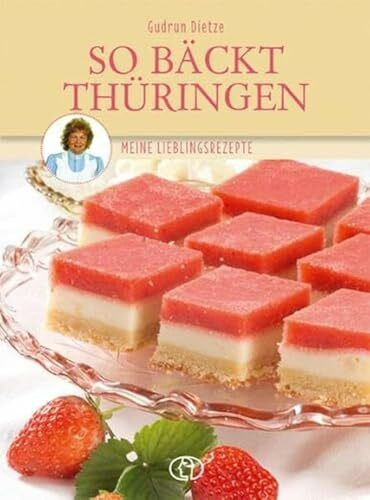 So bäckt Thüringen: Meine Lieblingsrezepte