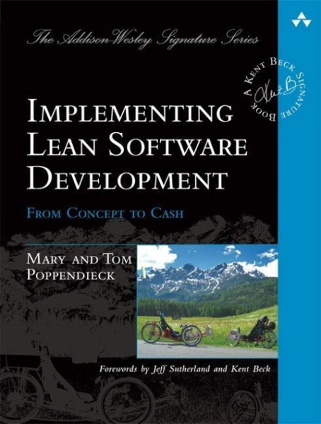 Implementing Lean Software Development: From Concept to Cash (Addison Wesley Signature Series)