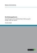 Die Bindungstheorie und außerfamiliäre Betreuung von Kindern unter drei Jahren