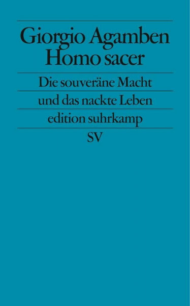 Homo sacer: Die souveräne Macht und das nackte Leben (edition suhrkamp)