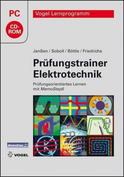 Prüfungstrainer Elektrotechnik: Prüfungsorientiertes Lernen mit MemoStep6 Prüfungstrainer Elektrotechnik (CD-ROM) (Vogel Lernprogramm)