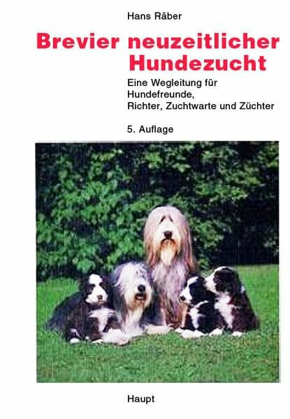 Brevier neuzeitlicher Hundezucht: Eine Wegleitung für Hundefreunde, Richter, Zuchtwarte, Züchter