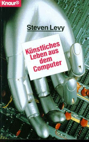 Künstliches Leben aus dem Computer (Knaur Taschenbücher. Sachbücher)