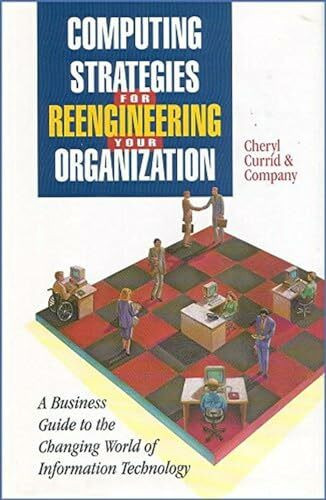 Computing Strategies for Reengineering Your Organization