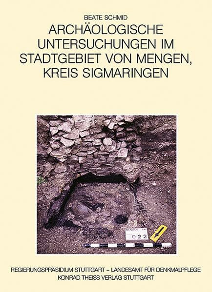 Archäologische Untersuchungen im Stadtgebiet von Mengen, Kreis Sigmaringen (Forschungen und Berichte der Archäologie des Mittelalters in Baden-Württemberg)