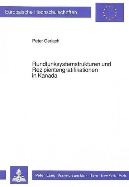 Rundfunksystemstrukturen und Rezipientengratifikationen in Kanada