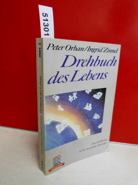 Drehbuch des Lebens. Eine Einführung in die esoterische Astrologie