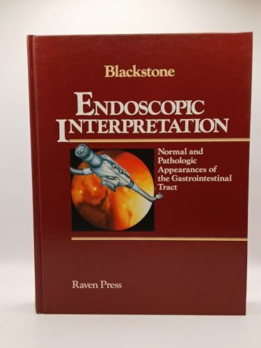 Endoscopic Interpretation: Normal and Pathologic Appearance of the Gastrointestinal Tract
