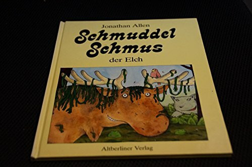 Schmuddel Schmus der Elch.