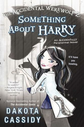 The Accidental Werewolf 2: Something About Harry (Accidentally Paranormal Novel, Band 2)