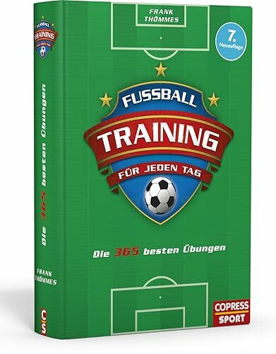 Fußballtraining für jeden Tag: Die 365 besten Übungen für ein perfektes Fußballtraining. Für Fußball Kindertraining oder Erwachsenen-Mannschaften. ... für den beste Trainingsplan Fußball.