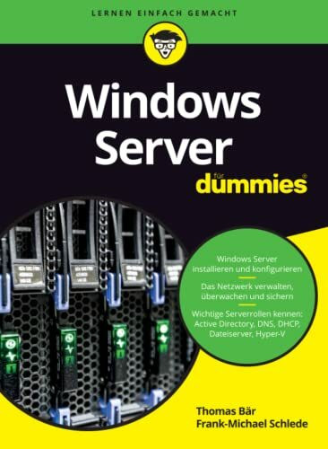 Windows Server für Dummies: Alles zu Active Directory, DNS Server, Hyper-V und mehr