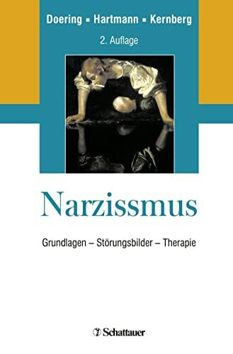 Narzissmus: Grundlagen - Störungsbilder - Therapie