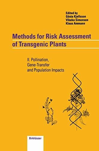 Methods for Risk Assessment of Transgenic Plants, Bd.2, Pollination, Gene-Transfer and Population Impacts: II. Pollination, Gene-Transfer and Population Impacts