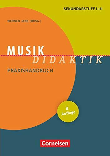 Fachdidaktik: Musik-Didaktik (8. Auflage) - Praxishandbuch für die Sekundarstufe I und II - Buch