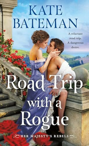 Road Trip With a Rogue: Her Majesty's Rebels #3 (Her Majesty’s Rebels, 3, Band 3)