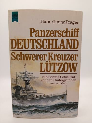 Panzerschiff Deutschland Schwerer Kreuzer Lützow (Heyne Allgemeine Reihe (01))