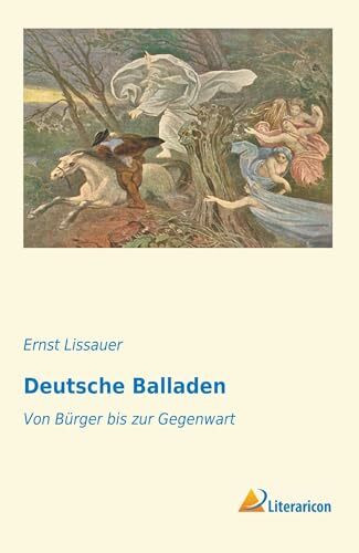 Deutsche Balladen: Von Bürger bis zur Gegenwart