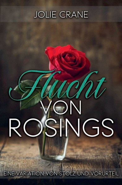 Flucht von Rosings: Eine Variation von Stolz und Vorurteil