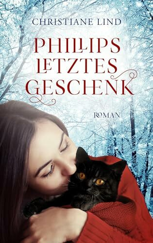 Phillips letztes Geschenk: Roman