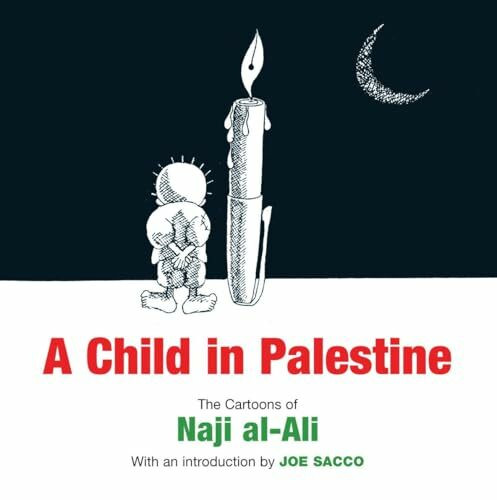 A Child in Palestine: The Cartoons of Naji Al-Ali