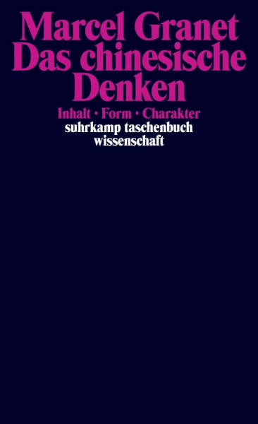 Das chinesische Denken. Inhalt - Form - Charakter