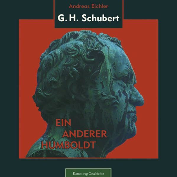 G. H. Schubert: Ein anderer Humboldt