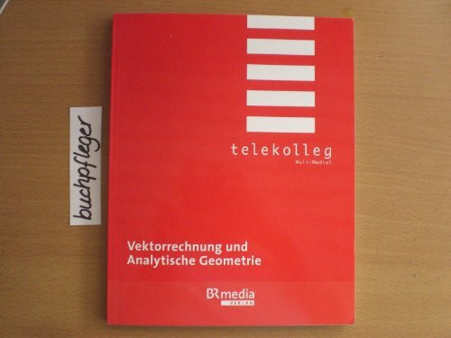 Vektorrechnung und Analytische Geometrie: Telekolleg