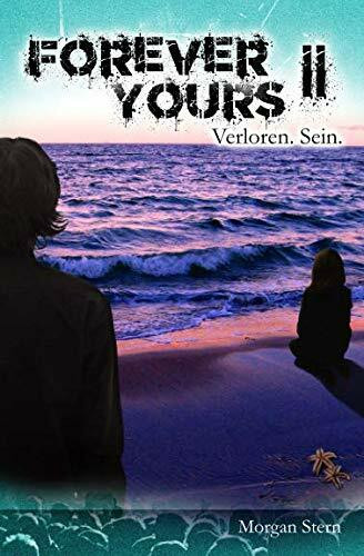 Forever Yours II - Verloren. Sein.