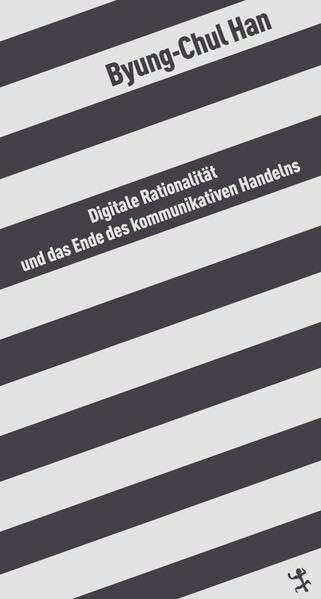 Digitale Rationalität und das Ende des kommunikativen Handelns