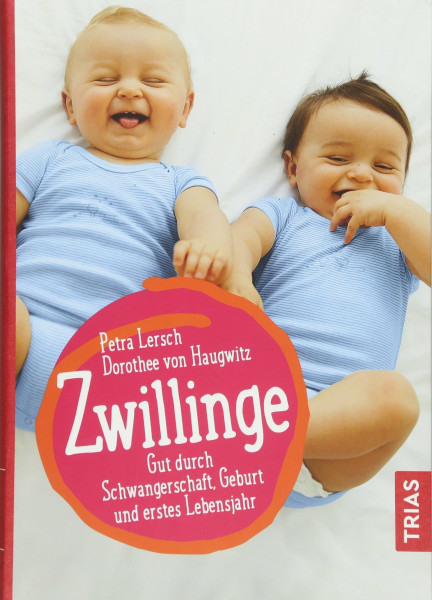 Zwillinge: Gut durch Schwangerschaft, Geburt und erstes Lebensjahr
