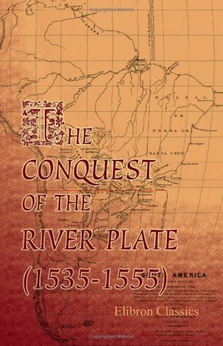 The Conquest of the River Plate (1535-1555)