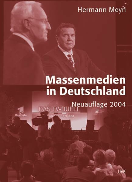 Uvk Massenmedien In Deutschland, Neuauflage 2004. Unter Mitarbeit Von Hanni Chill (Einzeltitel Kom...